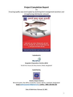 Project completion report on Ensuring quality carp seed supply by practicing best management practices and strengthening distribution network