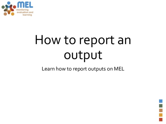 Illustrated guideline on how to report an output on MEL