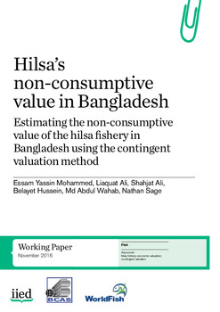 Hilsa’s non-consumptive value in Bangladesh: Estimating the non-consumptive value of the hilsa fishery in Bangladesh using the contingent valuation method