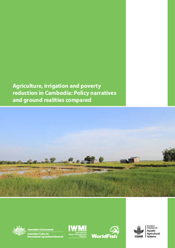 Agriculture, irrigation and poverty reduction in Cambodia: Policy narratives and ground realities compared