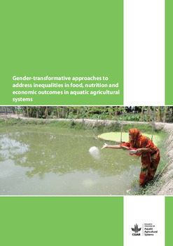 Gender-transformative approaches to address inequalities in food, nutrition and economic outcomes in aquatic agricultural systems
