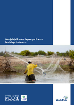 Menjelajahi masa depan perikanan budidaya Indonesia (Exploring Indonesian aquaculture futures)