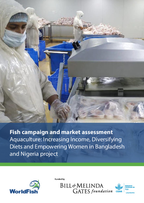 Fish campaign and market assessment. Aquaculture: Increasing Income, Diversifying Diets and Empowering Women in Bangladesh and Nigeria project