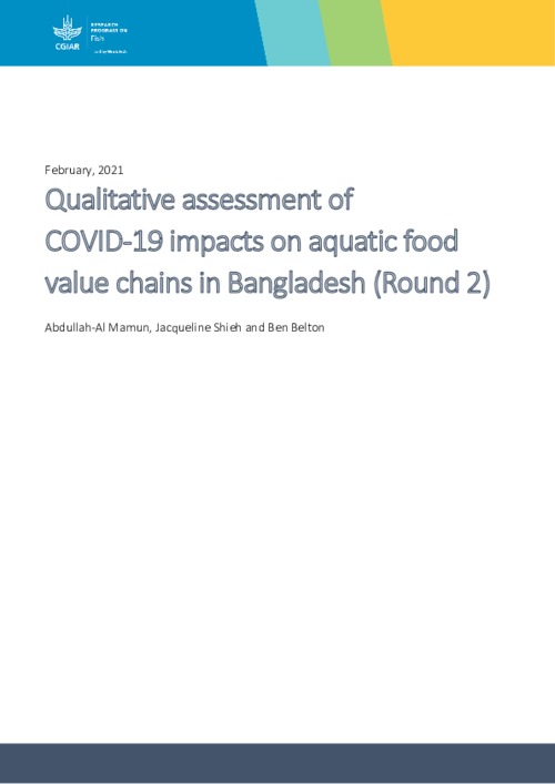 Qualitative assessment of  COVID-19 impacts on aquatic food value chains in Bangladesh (Round 2)