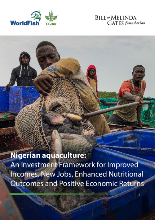 Nigerian aquaculture: An investment Framework for Improved Incomes, New Jobs, Enhanced Nutritional Outcomes and Positive Economic Returns