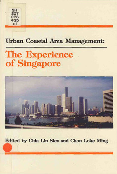 Urban coastal area management: the experience of Singapore: proceedings of the Singapore National Workshop on Urban Coastal Area Management, Republic of Singapore, 9-10 November 1989