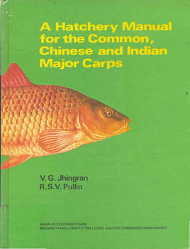 A hatchery manual for the common, Chinese and Indian major carps (2nd rev ed.)
