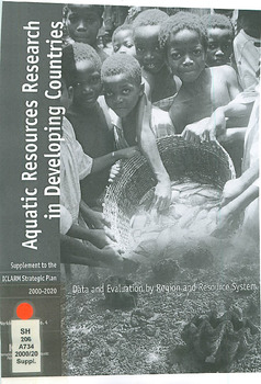Aquatic resources research in developing countries: data and evaluation by region and resource system. (Supplement to the ICLARM Strategic Plan 2000-2020)