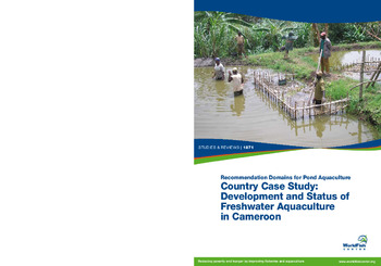 Recommendation domains for pond aquaculture: country case study: development and status of freshwater aquaculture in Cameroon