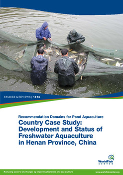 Recommendation domains for pond aquaculture: country case study: development and status of freshwater aquaculture in Henan Province, China