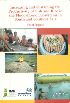 Increasing and sustaining the productivity of fish and rice in the flood-prone ecosystems in south and southeast Asia (Tag 350): final report to the International Fund Agricultural Development