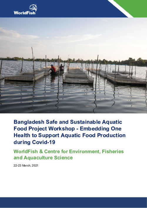 Bangladesh Safe and Sustainable Aquatic Food Project Workshop - Embedding One Health to Support Aquatic Food Production during Covid-19