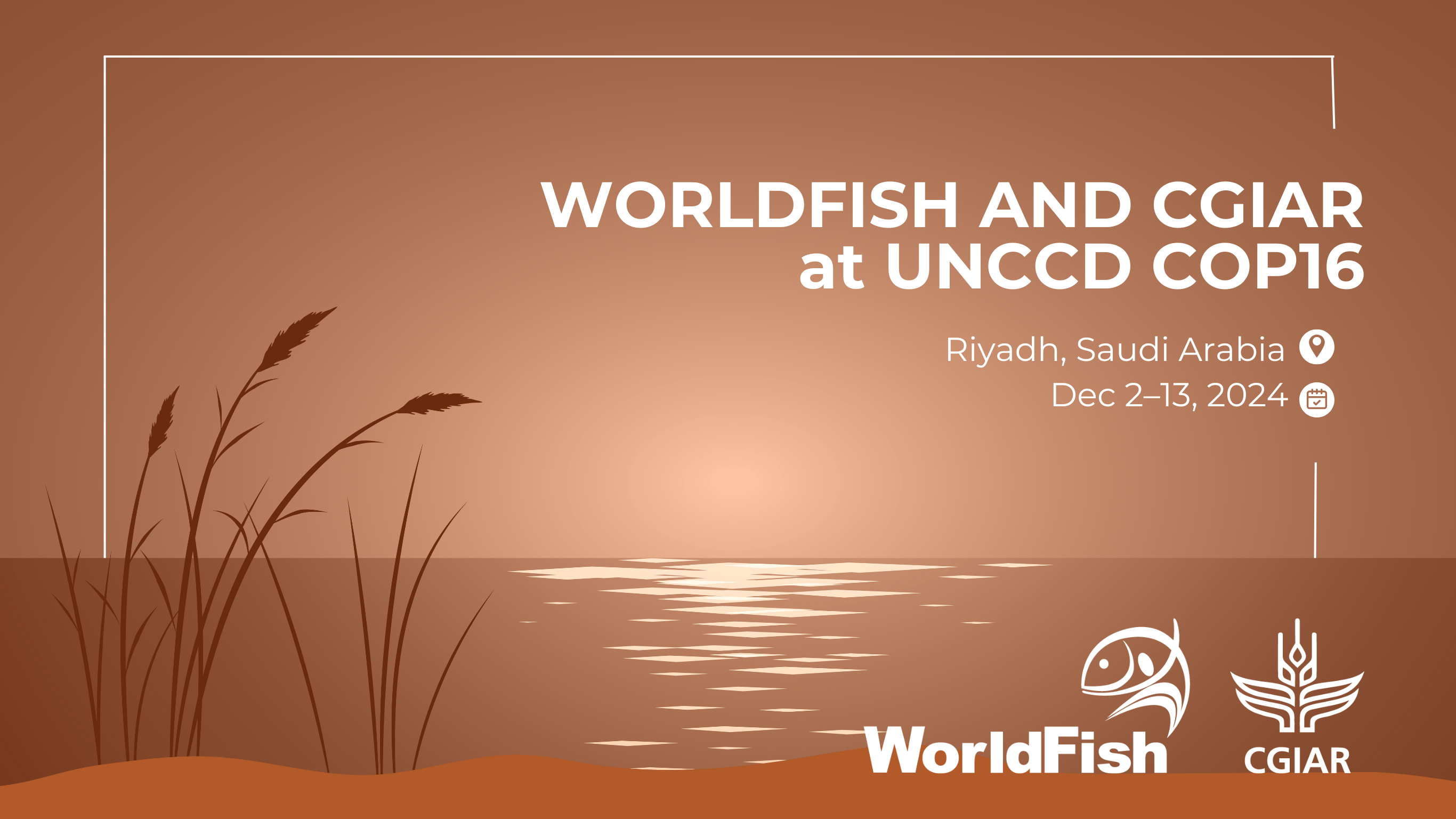 WorldFish @ UNCCD COP16