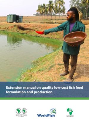 Extension manual on quality low-cost fish feed formulation and production