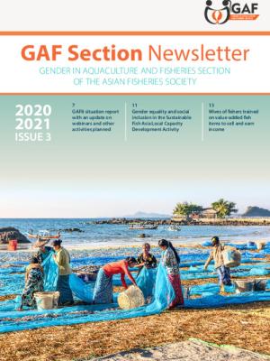 GAF Section Newsletter. Gender in Aquaculture and Fisheries Section of the Asian Fisheries Society