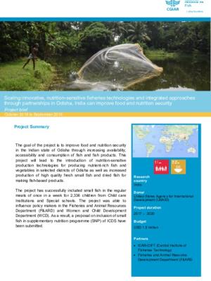 Scaling innovative, nutrition-sensitive fisheries technologies and integrated approaches through partnerships in Odisha, India can improve food and nutrition security. Project Brief October 2018- September 2019