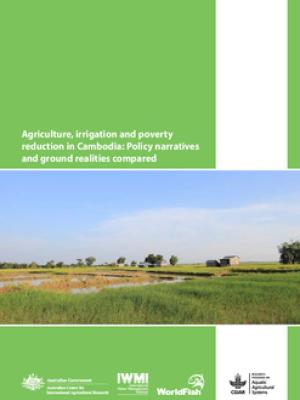 Agriculture, irrigation and poverty reduction in Cambodia: Policy narratives and ground realities compared