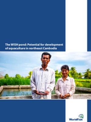 The WISH pond: Potential for development of aquaculture in northeast Cambodia
