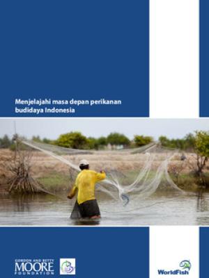 Menjelajahi masa depan perikanan budidaya Indonesia (Exploring Indonesian aquaculture futures)