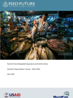 USAID Feed the Future Bangladesh Aquaculture and Nutrition Activity (BANA) Yr3 Q2 Progress Report (Jan-March 2020)