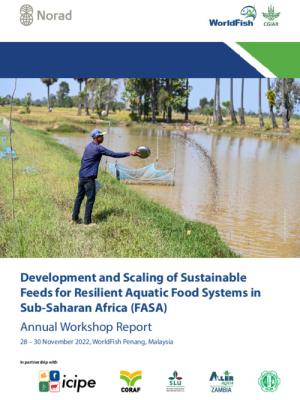 Development and Scaling of Sustainable Feeds for Resilient Aquatic Food Systems in Sub-Saharan Africa (FASA) Annual Workshop Report