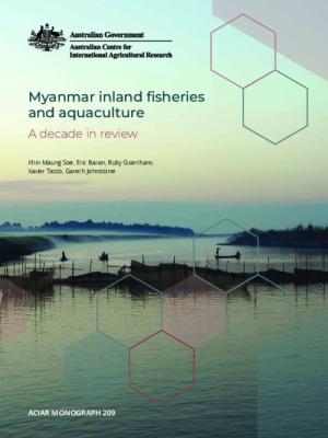 Myanmar inland fisheries and aquaculture: A decade in review