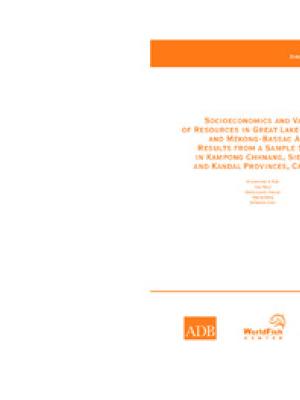 Socioeconomics and values of resources in great Lake-Tonle Sap and Mekong-Bassac area : results from a sample survey in Kampong Chhnang, Siem Reap and Kandal provinces, Cambodia