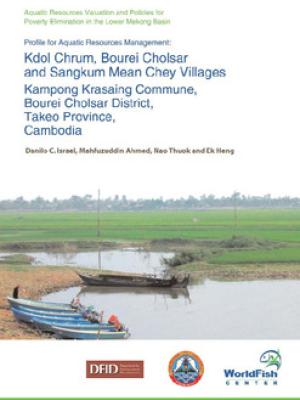 Profile for Aquatic Resources Management: Kdol Chrum, Bourei Cholsar and Sangkum Mean Chey Villages Kampong Krasaing Commune, Bourei Cholsar District, Takeo Province, Cambodia.