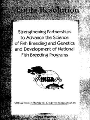 Manila Resolution: strengthening partnerships to advance the science of fish breeding and genetics and development of national fish breeding programs