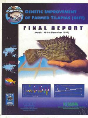 Genetic Improvement of Farmed Tilapias (GIFT) Project: final report, March 1988 to December 1997
