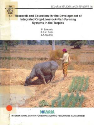 Research and education for the development of integrated crop-livestock-fish farming systems in the tropics
