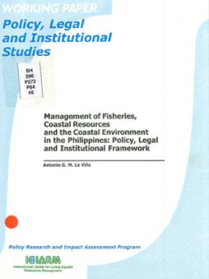Management of fisheries, coastal resources and the coastal environment in the Philippines: policy, legal and institutional framework