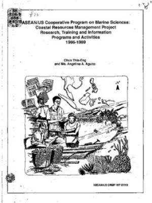 ASEAN/US Cooperative Program on Marine Sciences: Coastal Resources Management Project research training and information programs and activities 1986-1989