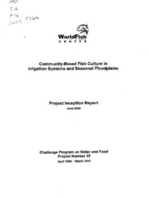Community based fish culture in irrigation systems and seasonal floodplains: project inception report