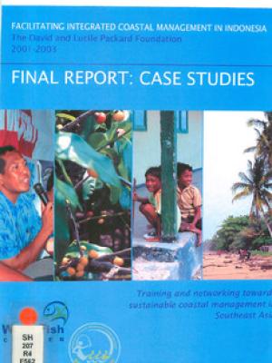 Facilitating integrated coastal management in Indonesia 2001-2003: final report: case studies