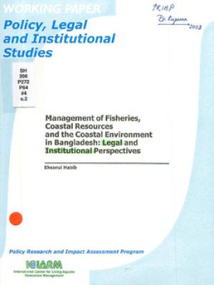 Management of fisheries, coastal resources and the coastal environment in Bangladesh: legal and institutional perspectives