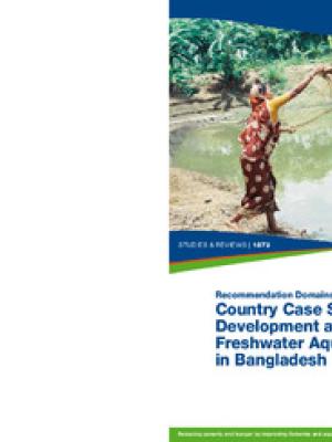 Recommendation domains for pond aquaculture: country case study: development and status of freshwater aquaculture in Bangladesh