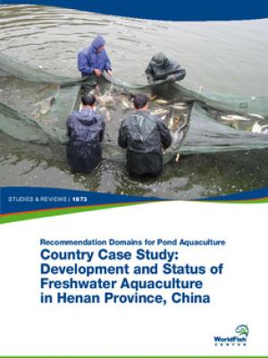 Recommendation domains for pond aquaculture: country case study: development and status of freshwater aquaculture in Henan Province, China