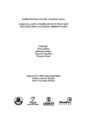 Participatory action learning (PAL) : a manual and a compilation of pond and rice field fish culture PAL sessions plans