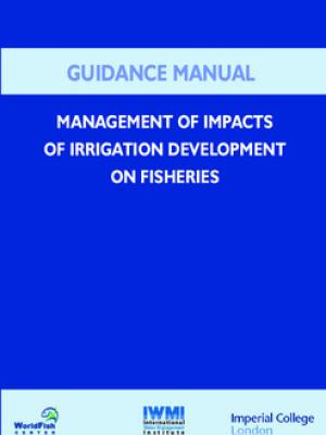 Guidance manual : management of impacts of irrigation development on fisheries
