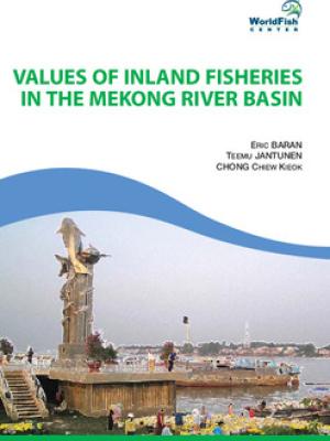 Values of inland fisheries in the Mekong river basin