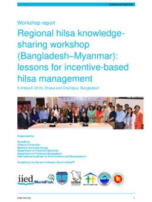 Workshop report Regional hilsa knowledge-sharing workshop (Bangladesh–Myanmar): Lessons for incentive-based hilsa management