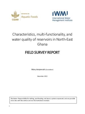 Characteristics, multi-functionality, and water quality of reservoirs in North-East Ghana: Field Survey Report