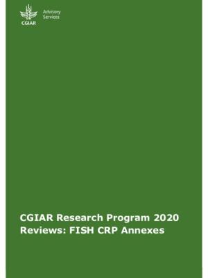 CGIAR Research Program 2020 Reviews: FISH CRP Annexes