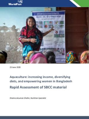 Aquaculture: Increasing income, diversifying diets, and empowering women in Bangladesh. Rapid Assessment of SBCC material