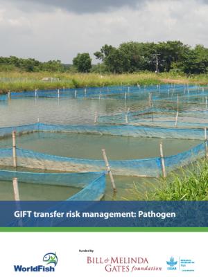 GIFT transfer risk management: Pathogen. Pathogen risk  analysis and recommended risk management plan for transferring GIFT (Oreochromis niloticus) from Malaysia  to Nigeria.