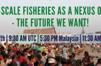 Small is Bountiful 24-Hour Event: Small-Scale Fisheries As A Nexus Of SDGs – The Future We Want