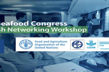 World Seafood Congress: WorldFish Networking Pre-Congress Workshop World Seafood Congress: WorldFish Networking Pre-Congress Workshop